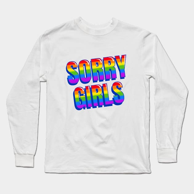 Sorry Girls Long Sleeve T-Shirt by Cripta Art